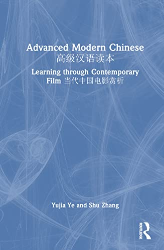 9781032232300: Advanced Modern Chinese : Learning through Contemporary Film 当代中国电影赏析