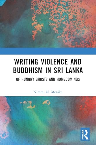 Stock image for Writing Violence and Buddhism in Sri Lanka for sale by Blackwell's