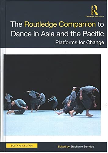 Imagen de archivo de The Routledge Companion to Dance in Asia and the Pacific: Platforms for Change a la venta por Kanic Books