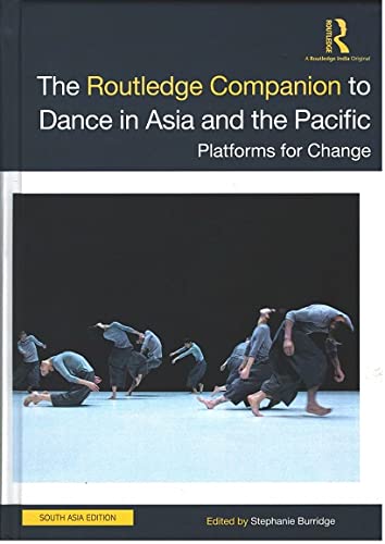 Stock image for The Routledge Companion to Dance in Asia and the Pacific: Platforms for Change for sale by Kanic Books