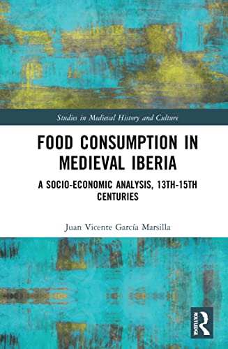 Imagen de archivo de Food Consumption in Medieval Iberia a la venta por Blackwell's