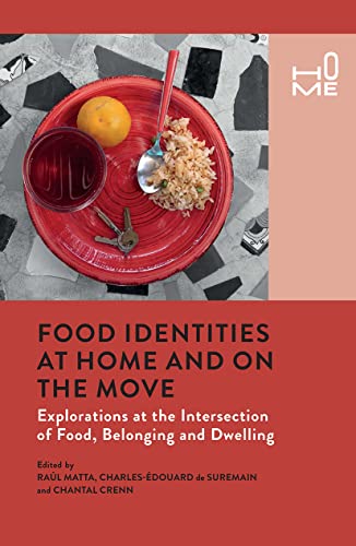 Stock image for Food Identities at Home and on the Move: Explorations at the Intersection of Food, Belonging and Dwelling for sale by Blackwell's