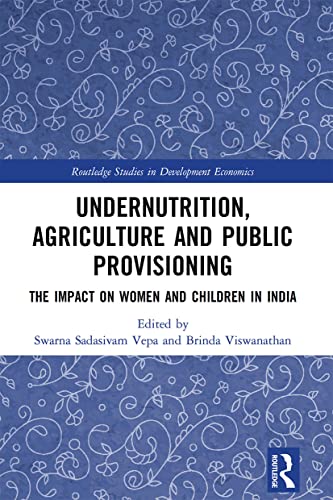 Beispielbild fr Undernutrition, Agriculture and Public Provisioning: The Impact on Women and Children in India zum Verkauf von Blackwell's