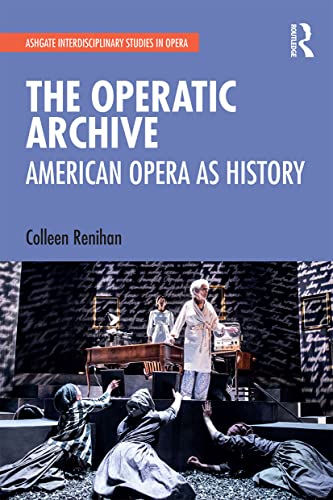 Beispielbild fr The Operatic Archive: American Opera As History zum Verkauf von Revaluation Books