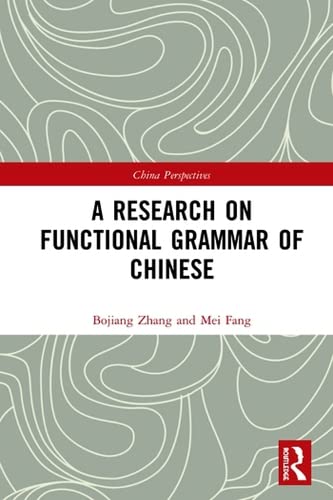 Beispielbild fr Research on Functional Grammar of Chinese. I Information Structure and Word Ordering Selection zum Verkauf von Blackwell's