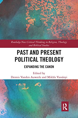 Imagen de archivo de Past and Present Political Theology: Expanding the Canon a la venta por Blackwell's
