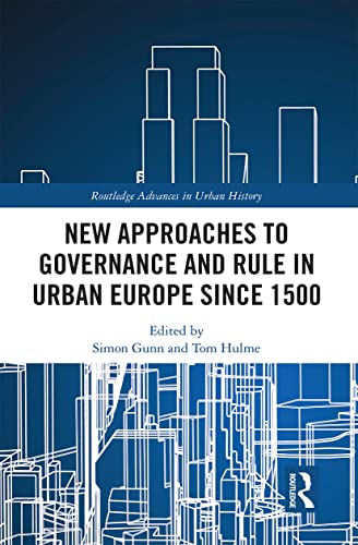 Beispielbild fr New Approaches to Governance and Rule in Urban Europe Since 1500 zum Verkauf von Blackwell's