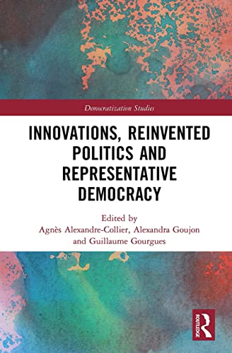 Beispielbild fr Innovations, Reinvented Politics and Representative Democracy zum Verkauf von Blackwell's