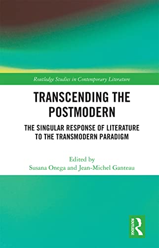 Imagen de archivo de Transcending the Postmodern: The Singular Response of Literature to the Transmodern Paradigm a la venta por Revaluation Books