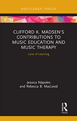 Beispielbild fr Clifford K. Madsen's Contributions to Music Education and Music Therapy zum Verkauf von Blackwell's