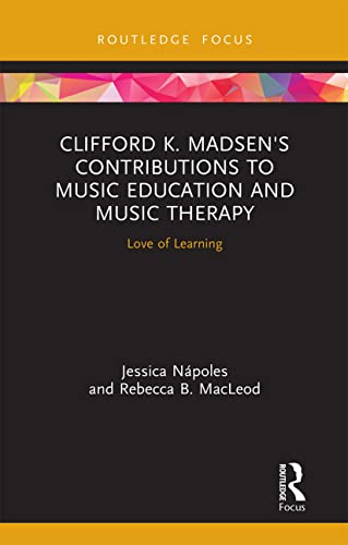 Stock image for Clifford K. Madsen's Contributions to Music Education and Music Therapy for sale by Blackwell's