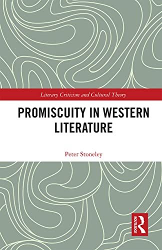 Stock image for Promiscuity in Western Literature (Literary Criticism and Cultural Theory) for sale by GF Books, Inc.