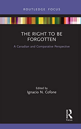 Beispielbild fr The Right to be Forgotten: A Canadian and Comparative Perspective zum Verkauf von Blackwell's
