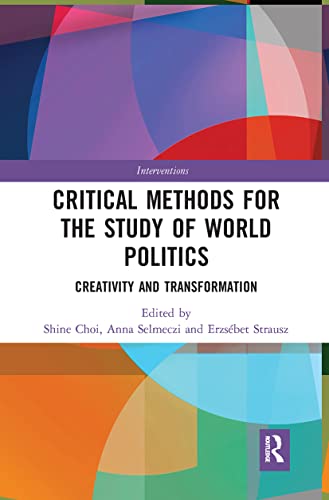 Stock image for Critical Methods for the Study of World Politics: Creativity and Transformation (Interventions) for sale by Lucky's Textbooks