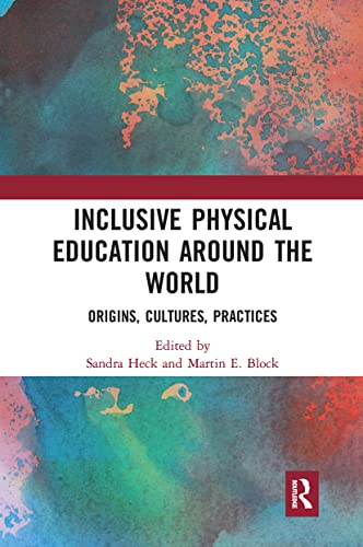Stock image for Inclusive Physical Education Around the World: Origins, Cultures, Practices for sale by Blackwell's