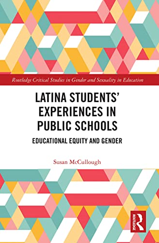 Stock image for Latina Students' Experiences in Public Schools: Educational Equity and Gender for sale by Blackwell's