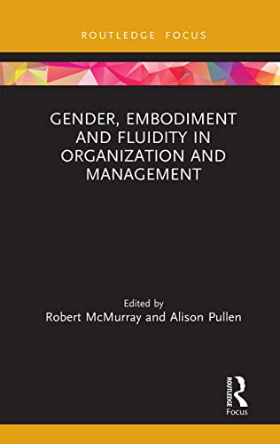 Beispielbild fr Gender, Embodiment and Fluidity in Organization and Management (Routledge Focus on Women Writers in Organization Studies) zum Verkauf von Chiron Media