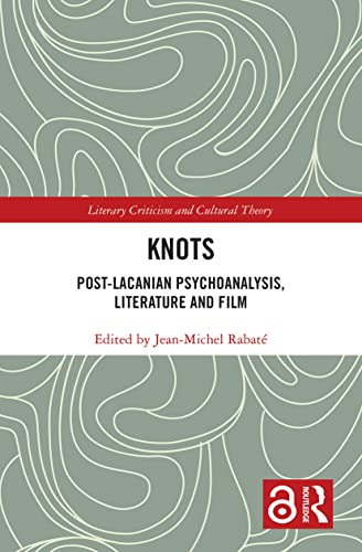 Beispielbild fr Knots: Post-Lacanian Psychoanalysis, Literature and Film zum Verkauf von Blackwell's