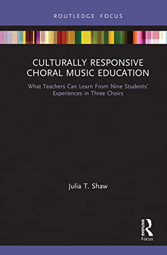 Beispielbild fr Culturally Responsive Choral Music Education: What Teachers Can Learn From Nine Students' Experiences in Three Choirs zum Verkauf von Blackwell's