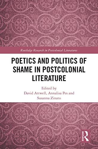 Beispielbild fr Poetics and Politics of Shame in Postcolonial Literature zum Verkauf von Blackwell's