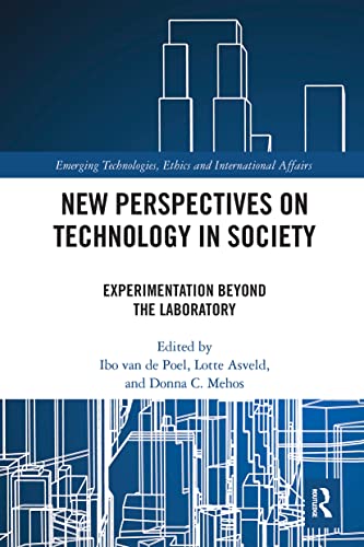 9781032242026: New Perspectives on Technology in Society: Experimentation Beyond the Laboratory (Emerging Technologies, Ethics and International Affairs)