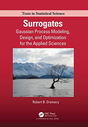 Beispielbild fr Surrogates: Gaussian Process Modeling, Design, and Optimization for the Applied Sciences zum Verkauf von Blackwell's
