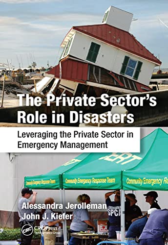 Beispielbild fr The Private Sector's Role in Disasters: Leveraging the Private Sector in Emergency Management zum Verkauf von -OnTimeBooks-