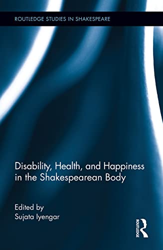 Beispielbild fr Disability, Health, and Happiness in the Shakespearean Body zum Verkauf von Blackwell's