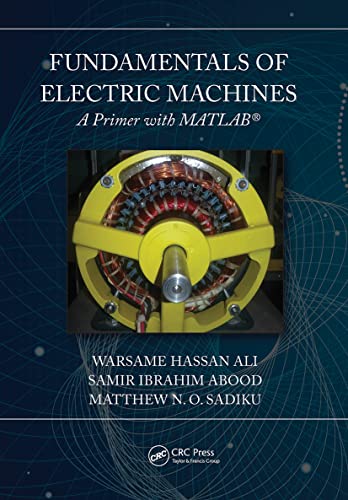 Imagen de archivo de Fundamentals of Electric Machines: A Primer with MATLAB: A Primer with MATLAB a la venta por Lucky's Textbooks