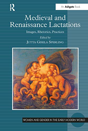 9781032242965: Medieval and Renaissance Lactations: Images, Rhetorics, Practices