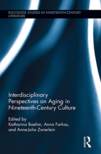 Stock image for Interdisciplinary Perspectives on Aging in Nineteenth-Century Culture for sale by Blackwell's