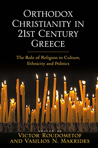 Stock image for Orthodox Christianity in 21st Century Greece: The Role of Religion in Culture, Ethnicity and Politics for sale by Lucky's Textbooks