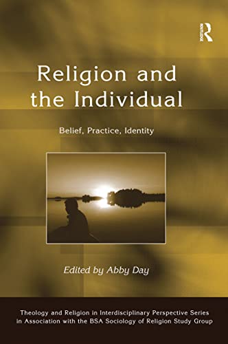 Stock image for Religion and the Individual: Belief, Practice, Identity (Theology and Religion in Interdisciplinary Perspective Series in Association with the BSA Sociology of Religion Study Group) for sale by Lucky's Textbooks