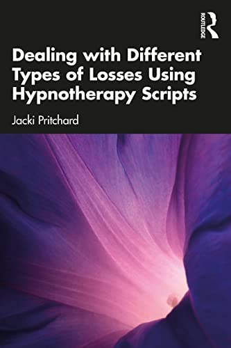 Beispielbild fr Dealing With Different Types of Losses Using Hypnotherapy Scripts zum Verkauf von Blackwell's