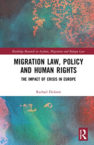 Stock image for Migration Law, Policy and Human Rights : The Impact of Crisis in Europe for sale by GreatBookPrices