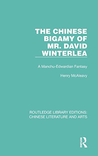 Beispielbild fr The Chinese Bigamy of Mr. David Winterlea: A Manchu-Edwardian Fantasy zum Verkauf von Blackwell's