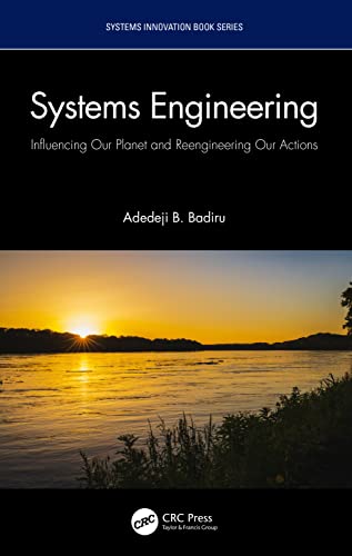 9781032245102: Systems Engineering: Influencing Our Planet and Reengineering Our Actions (Systems Innovation Book Series)