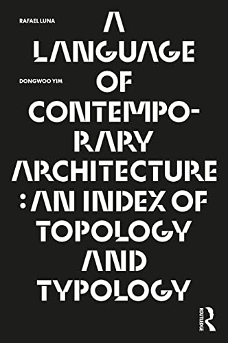 Beispielbild fr A Language of Contemporary Architecture: An Index of Topology and Typology zum Verkauf von Books From California