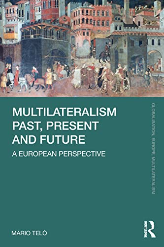 Beispielbild fr Multilateralism Past, Present and Future zum Verkauf von Blackwell's