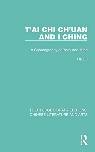 Beispielbild fr T'ai Chi Ch'uan and I Ching: A Choreography of Body and Mind zum Verkauf von Blackwell's