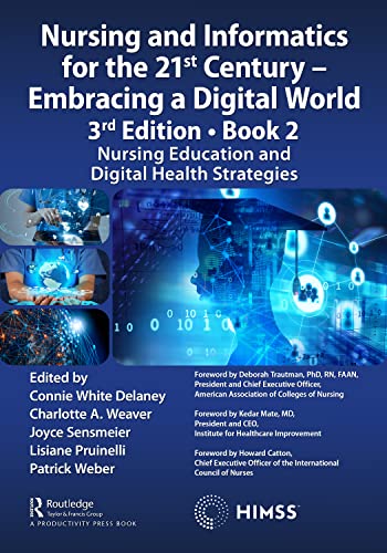 Imagen de archivo de Nursing and Informatics for the 21st Century - Embracing a Digital World, 3rd Edition - Book 2: Nursing Education and Digital Health Strategies (HIMSS Book Series) a la venta por Lucky's Textbooks