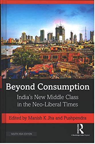Beispielbild fr Beyond Consumption: India's New Middle Class in the Neo-Liberal Times zum Verkauf von Books Puddle