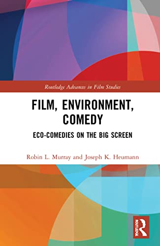 Stock image for Film, Environment, Comedy: Eco-Comedies on the Big Screen (Routledge Advances in Film Studies) for sale by Books From California