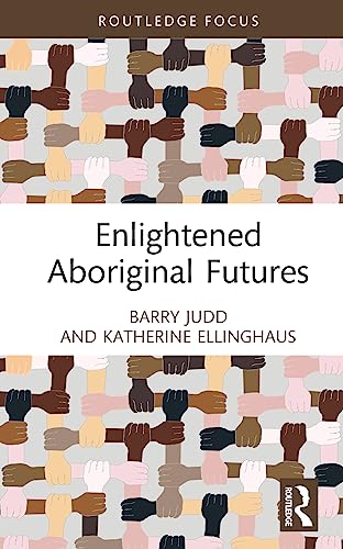 Beispielbild fr Enlightened Aboriginal Futures zum Verkauf von Blackwell's