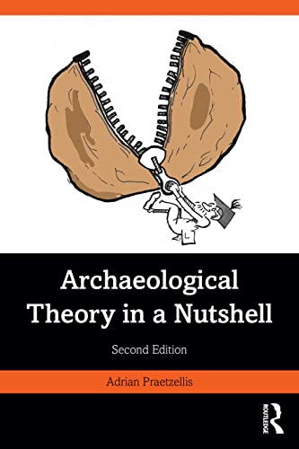 Beispielbild fr Archaeological Theory in a Nutshell zum Verkauf von Blackwell's