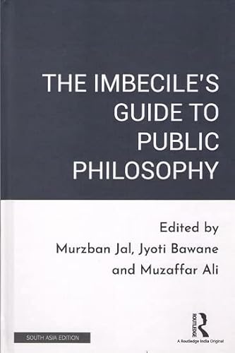 Stock image for The Imbecile's Guide to Public Philosophy for sale by Kanic Books