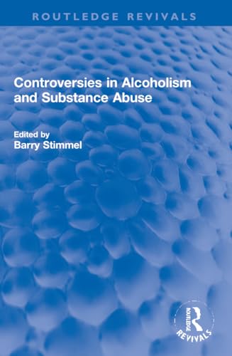9781032253718: Controversies in Alcoholism and Substance Abuse (Routledge Revivals)