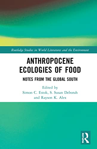 Stock image for Anthropocene Ecologies of Food : Notes from the Global South for sale by GreatBookPrices