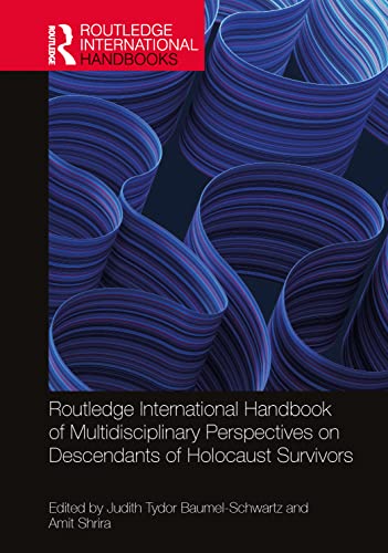 Beispielbild fr Routledge International Handbook of Multidisciplinary Perspectives on Descendants of Holocaust Survivors zum Verkauf von Basi6 International