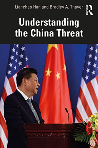  USA) Han  Lianchao    Thayer  Bradley A. (University of Minnesota-Duluth, Understanding the China Threat
